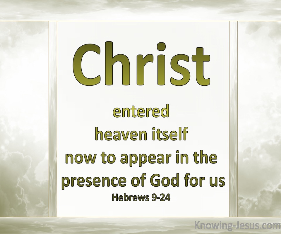 Hebrews 9:24 Christ Entered Heaven (sage)